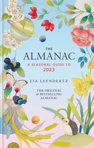 The Almanac: A Seasonal Guide to 2023 de Lia Leendertz