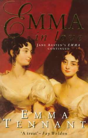 Emma in Love: Jane Austen's Emma Continued de Emma Tennant