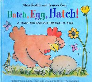 Hatch, Egg, Hatch! de Shen Roddie