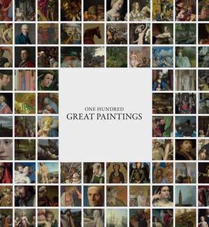 One Hundred Great Paintings de Louise Govier