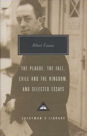 Plague, Fall, Exile And The Kingdom And Selected Essays and