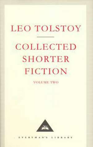 A Collected Shorter Fiction de Leo Tolstoy