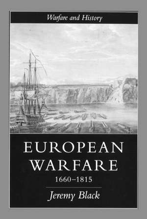 European Warfare, 1660-1815 de Professor Jeremy Black