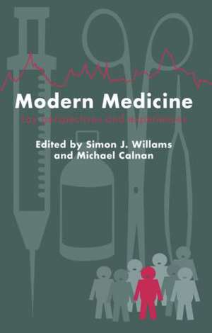 Modern Medicine: Lay Perspectives And Experiences de Simon J. Williams