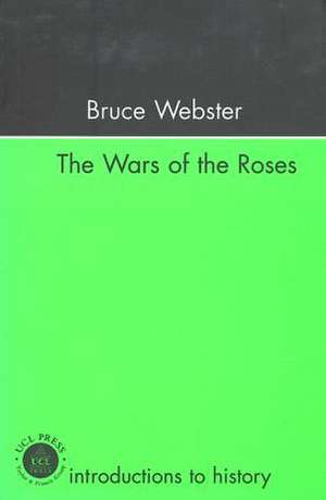 The Wars Of The Roses de Mr Bruce Webster