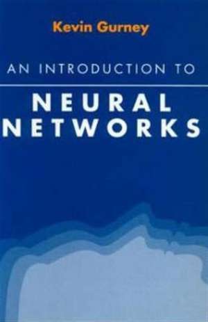 An Introduction to Neural Networks de Kevin Gurney