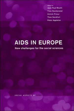 AIDS in Europe: New Challenges for the Social Sciences de Peter Aggleton