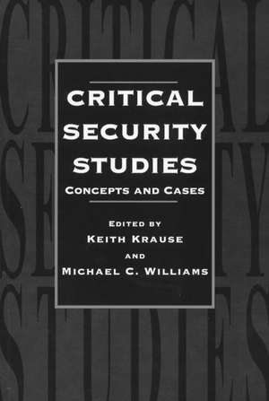 Critical Security Studies: Concepts And Strategies de Keith Krause