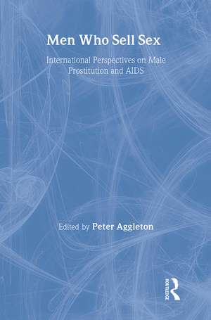 Men Who Sell Sex: International Perspectives on Male Prostitution and HIV/AIDS de Peter Aggleton