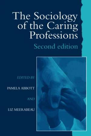 The Sociology of the Caring Professions de Pamela Abbott University of Teesside