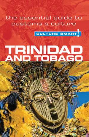 Culture Smart! Trinidad and Tobago de Tim Ewbank