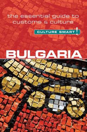 Bulgaria - Culture Smart! de Juliana Tzvetkova