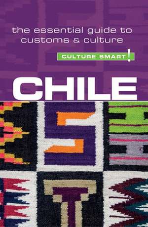 Chile - Culture Smart!: The Essential Guide to Customs & Culture de Caterine Perrone