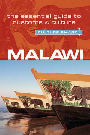 Malawi - Culture Smart! The Essential Guide to Customs & Culture de Kondwani Munthali