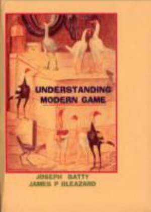 Understanding Modern Game de Dr Joseph Batty