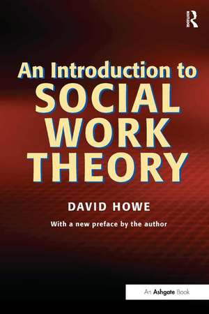 An Introduction to Social Work Theory de David Howe