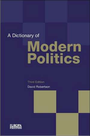 A Dictionary of Modern Politics de David Professor Robertson