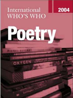 International Who's Who in Poetry 2004 de Europa Publications