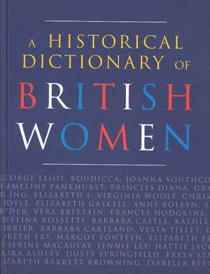 A Historical Dictionary of British Women de Cathy Hartley