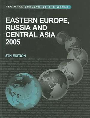 Eastern Europe, Russia and Central Asia 2005 de Europa Publications