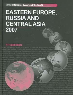 Eastern Europe, Russia and Central Asia 2007 de Europa Publications