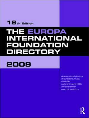 The Europa International Foundation Directory 2009 de Europa Publications