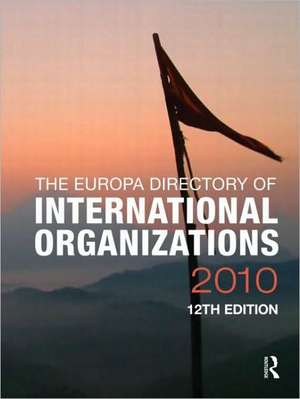 Europa Directory of International Organizations 2010 de Europa Publications