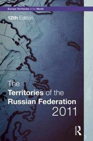 The Territories of the Russian Federation 2011 de Europa Publications