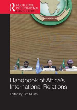 Handbook of Africa's International Relations de Tim Murithi