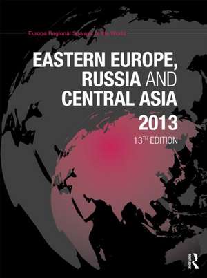 Eastern Europe, Russia and Central Asia 2013 de Europa Publications