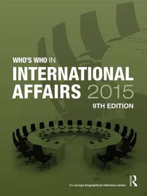 Who's Who in International Affairs 2015 de Europa Publications