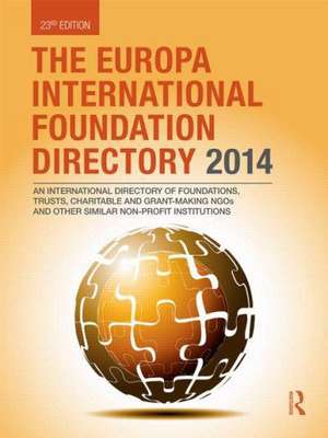 The Europa International Foundation Directory 2014 de Europa Publications