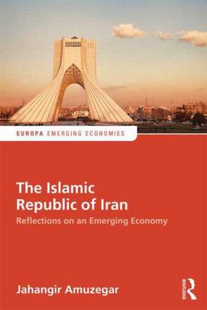 The Islamic Republic of Iran: Reflections on an Emerging Economy de Jahangir Amuzegar