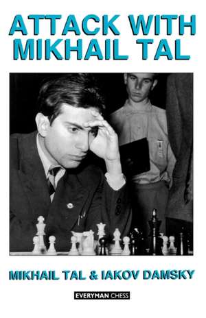 Attack with Mikhail Tal de Mikhail Tal