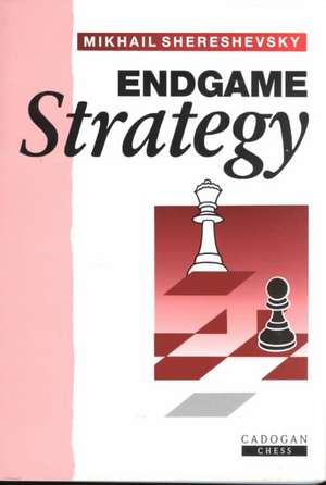 Endgame Strategy de M.I. Shereshevskii