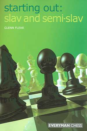 Starting Out: Slav & Semi-Slav de Glenn Flear