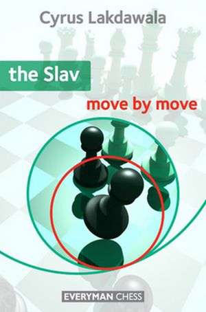 The Slav: Move by Move de Cyrus Lakdawala