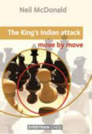 King's Indian Attack: Move by Move de Neil McDonald