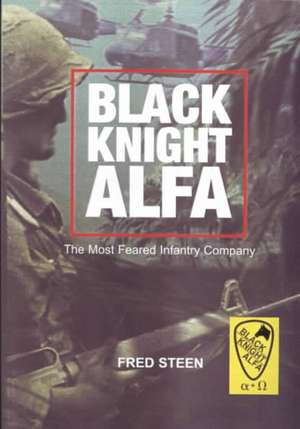 Black Knight Alfa: The Most Feared Infantry Company