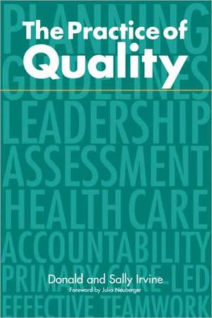 The Practice of Quality: Changing General Practice de Donald Irvine