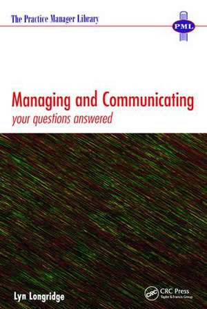 Managing and Communicating: Your Questions Answered de Lyn Longridge