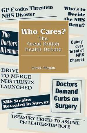 Who Cares?: The Great British Health Debate de Gareth Mallon