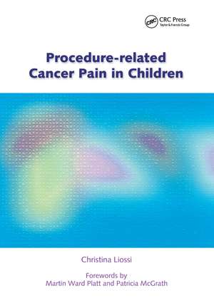 Procedure-Related Cancer Pain In Children de Christina Liossi