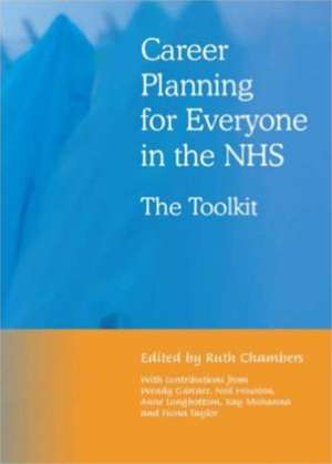 Career Planning for Everyone in the NHS: The Toolkit de Ruth Chambers