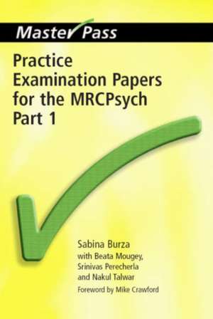 Practice Examination Papers for the MRCPsych: Part 1 de Sabrina Burza