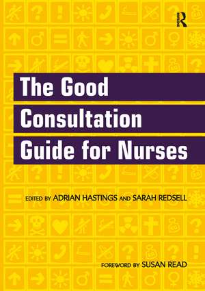 The Good Consultation Guide for Nurses de Adrian Hastings