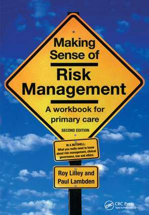 Making Sense of Risk Management: A Workbook for Primary Care, Second Edition de Roy Lilley