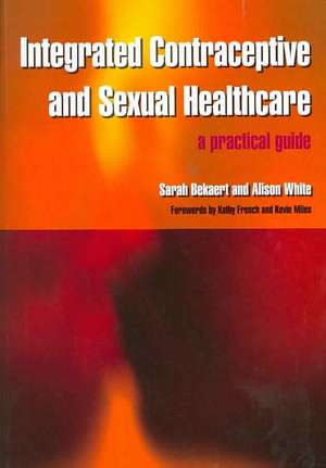 Integrated Contraceptive and Sexual Healthcare: A Practical Guide de Sarah Bekaert