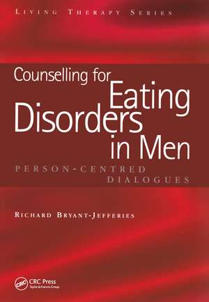 Counselling for Eating Disorders in Men: Person-Centred Dialogues de Richard Bryant-Jefferies