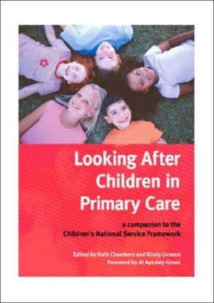 Looking After Children In Primary Care: A Companion to the Children's National Service Framework de Ruth Chambers